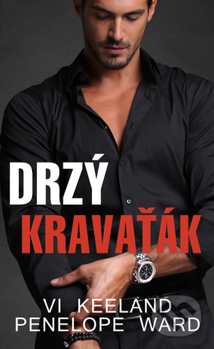 Kniha: Drzý kravaťák (Penelope Ward a Vi Keeland). Baronet, 2021 Kniha: Drzý kravaťák (Penelope Ward a Vi Keeland). Baronet, 2021