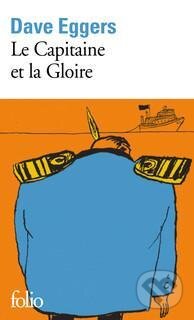 Kniha: Le Capitaine et la Gloire (Dave Eggers). Folio, 2020 Kniha: Le Capitaine et la Gloire (Dave Eggers). Folio, 2020