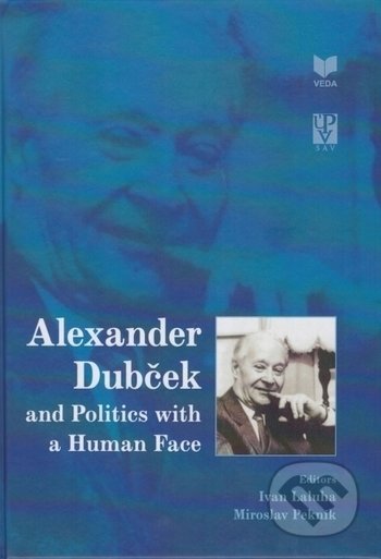 Kniha: Alexander Dubček and Politics with a Human Face (Ivan Laluha a Miroslav Pekník). VEDA, 2020 Kniha: Alexander Dubček and Politics with a Human Face (Ivan Laluha a Miroslav Pekník). VEDA, 2020
