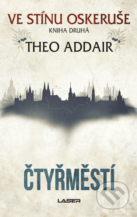 E-kniha: Ve stínu oskeruše 2: Čtyřměstí (Theo Addair). Laser books, 2020 E-kniha: Ve stínu oskeruše 2: Čtyřměstí (Theo Addair). Laser books, 2020