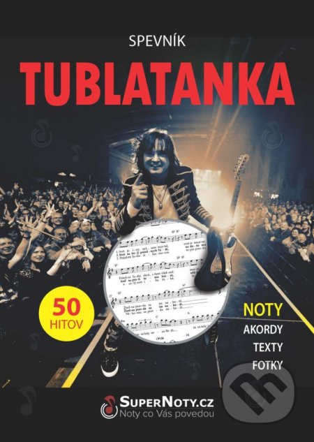 Kniha: Spevník Tublatanka (Tublatanka). Super Noty, 2020 Kniha: Spevník Tublatanka (Tublatanka). Super Noty, 2020