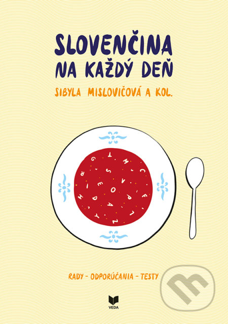 Kniha: Slovenčina na každý deň (Sibyla Mislovičová a kolektiv). Encyklopedický ústav SAV, Veda, 2020 Kniha: Slovenčina na každý deň (Sibyla Mislovičová a kolektiv). Encyklopedický ústav SAV, Veda, 2020