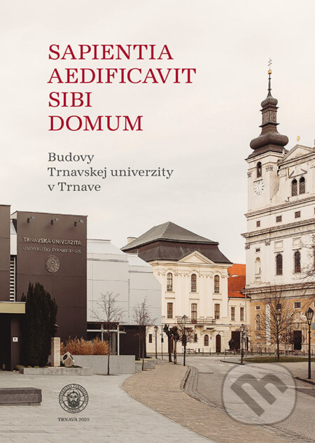 Kniha: Sapientia Aedificavit Sibi Domum (Henrieta Žažová). Typi Universitatis Tyrnaviensis, 2020 Kniha: Sapientia Aedificavit Sibi Domum (Henrieta Žažová). Typi Universitatis Tyrnaviensis, 2020