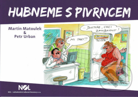 Kniha: Hubneme s Pivrncem (Martin Matoulek). NOL - nakladatelství odborné literatury, 2010 Kniha: Hubneme s Pivrncem (Martin Matoulek). NOL - nakladatelství odborné literatury, 2010