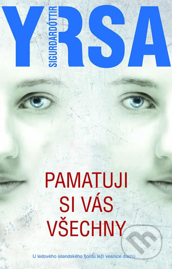 Kniha: Pamatuji si vás všechny (Yrsa Sigurdardóttir). Metafora, 2015 Kniha: Pamatuji si vás všechny (Yrsa Sigurdardóttir). Metafora, 2015