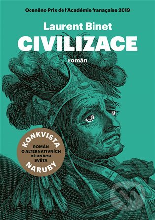 Kniha: Civilizace (Laurent Binet). Argo, 2021 Kniha: Civilizace (Laurent Binet). Argo, 2021