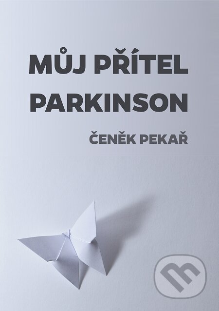E-kniha: Můj přítel parkinson (Čeněk Pekař). E-knihy jedou E-kniha: Můj přítel parkinson (Čeněk Pekař). E-knihy jedou