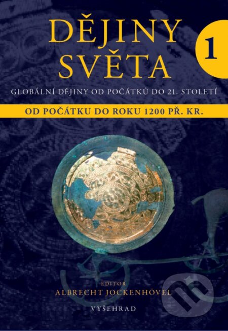 E-kniha: Dějiny světa 1 (Albrecht Jockenhövel). Vyšehrad, 2019 E-kniha: Dějiny světa 1 (Albrecht Jockenhövel). Vyšehrad, 2019