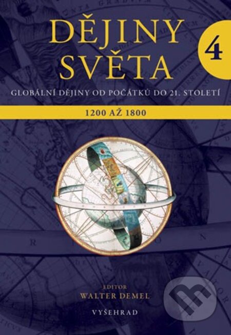 E-kniha: Dějiny světa 4 (Walter Demel). Vyšehrad, 2013 E-kniha: Dějiny světa 4 (Walter Demel). Vyšehrad, 2013