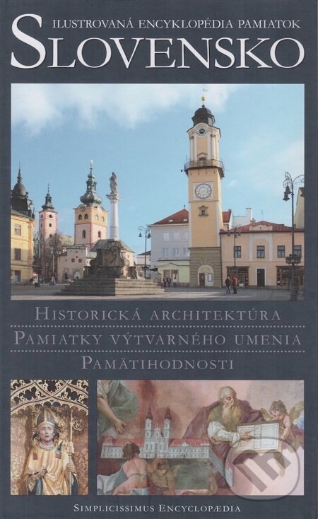 E-kniha: Slovensko - Ilustrovaná encyklopédia pamiatok (Peter Kresánek). Simplicissimus a THEBENER E-kniha: Slovensko - Ilustrovaná encyklopédia pamiatok (Peter Kresánek). Simplicissimus a THEBENER
