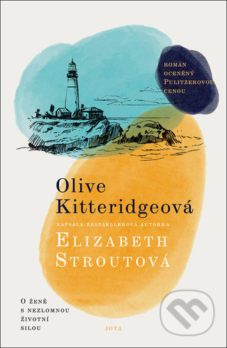 Kniha: Olive Kitteridgeová (Elizabeth Strout). Jota, 2021 Kniha: Olive Kitteridgeová (Elizabeth Strout). Jota, 2021