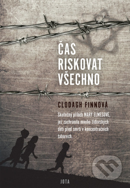 Kniha: Čas riskovat všechno (Clodagh Finn). Jota, 2021 Kniha: Čas riskovat všechno (Clodagh Finn). Jota, 2021