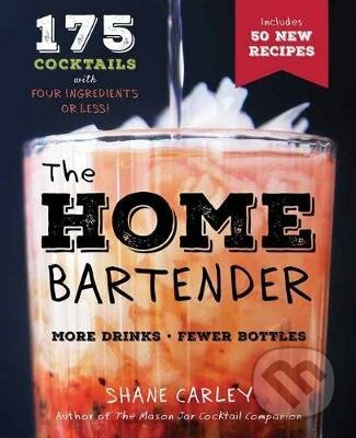Kniha: The Home Bartender (Shane Carley). MaHa, 2020 Kniha: The Home Bartender (Shane Carley). MaHa, 2020