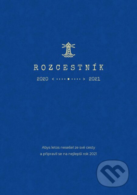 Kniha: Rozcestník 2020/2021 (Vít Libovický). , 2020 Kniha: Rozcestník 2020/2021 (Vít Libovický). , 2020