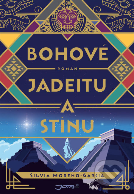 Kniha: Bohové jadeitu a stínu (Silvia Moreno-Garcia). Jota, 2021 Kniha: Bohové jadeitu a stínu (Silvia Moreno-Garcia). Jota, 2021
