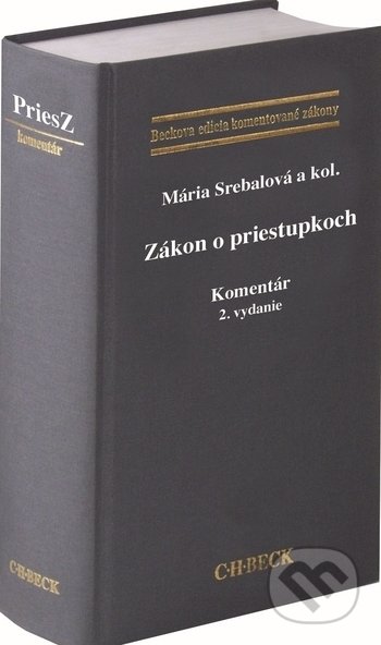Kniha: Zákon o priestupkoch (Mária Srebalová a kolektiv). C. H. Beck SK, 2020 Kniha: Zákon o priestupkoch (Mária Srebalová a kolektiv). C. H. Beck SK, 2020