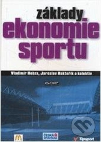 Kniha: Základy ekonomie sportu (Jaroslav Rektořík a Vladimír Hobza). Ekopress, 2006 Kniha: Základy ekonomie sportu (Jaroslav Rektořík a Vladimír Hobza). Ekopress, 2006