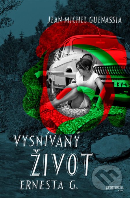 Kniha: Vysnívaný život Ernesta G. (Jean-Michel Guenassia). Premedia, 2021 Kniha: Vysnívaný život Ernesta G. (Jean-Michel Guenassia). Premedia, 2021