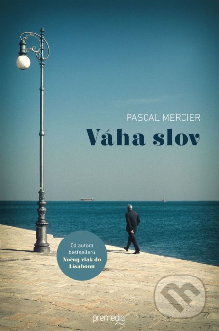 Kniha: Váha slov (Pascal Mercier). Premedia, 2021 Kniha: Váha slov (Pascal Mercier). Premedia, 2021