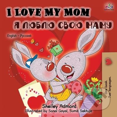 Kniha: I Love My Mom (Shelley Admont). , 2019 Kniha: I Love My Mom (Shelley Admont). , 2019