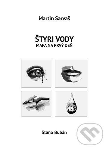 Kniha: Štyri vody (Martin Sarvaš). FIDAT, s. r. o., 2020 Kniha: Štyri vody (Martin Sarvaš). FIDAT, s. r. o., 2020
