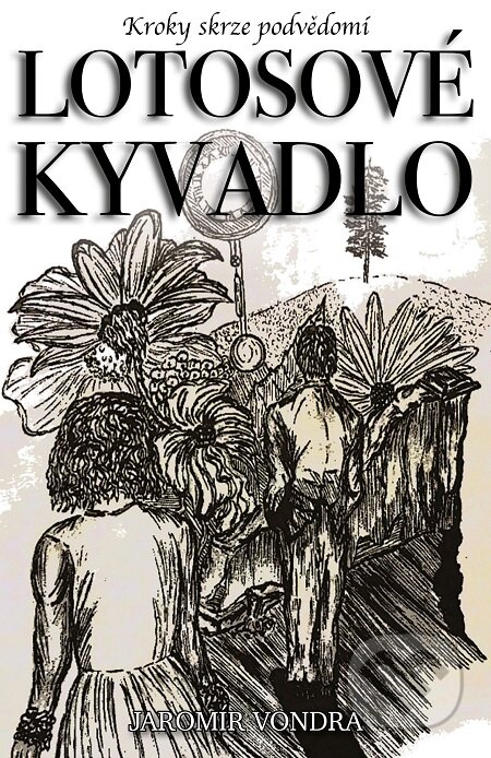 E-kniha: Lotosové kyvadlo (Jaromír Vondra). TZ-one E-kniha: Lotosové kyvadlo (Jaromír Vondra). TZ-one