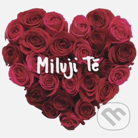 Hudební CD: Miluji Tě (Universal Music). Universal Music, 2016 Hudební CD: Miluji Tě (Universal Music). Universal Music, 2016