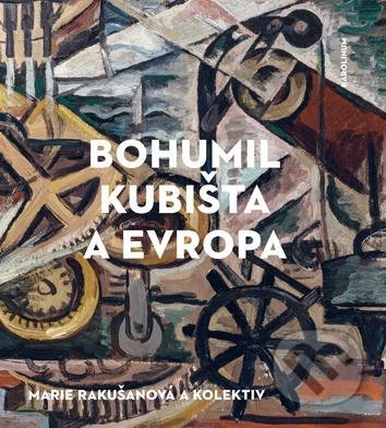 Kniha: Bohumil Kubišta a Evropa (Marie Rakušanová). Karolinum, 2020 Kniha: Bohumil Kubišta a Evropa (Marie Rakušanová). Karolinum, 2020