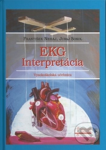 Kniha: EKG interpretácia (František Nehaj a Juraj Sokol). Osveta, 2020 Kniha: EKG interpretácia (František Nehaj a Juraj Sokol). Osveta, 2020