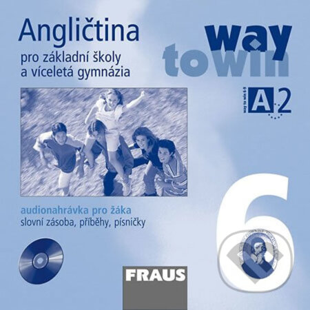 Angličtina 6 pro ZŠ a víceletá gymnázia Way to Win - CD pro žáka, Fraus, 2012
