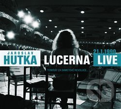 Lucerna live 1990 (Tenkrát za Sametové revoluce...) - Jaroslav Hutka, Galén, 2014