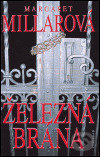 Kniha: Železná brána (Margaret Millar). Vyšehrad, 2004 Kniha: Železná brána (Margaret Millar). Vyšehrad, 2004