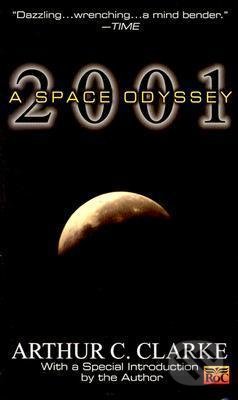 Kniha: 2001: A Space Odyssey (C. Arthur Clarke). Roc, 2008 Kniha: 2001: A Space Odyssey (C. Arthur Clarke). Roc, 2008