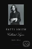 Kniha: Collected Lyrics, 1970-2015 (Patti Smith). Ecco, 2016 Kniha: Collected Lyrics, 1970-2015 (Patti Smith). Ecco, 2016