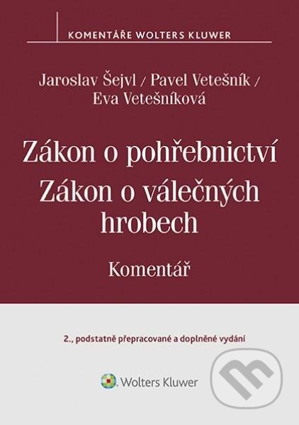 Kniha: Zákon o pohřebnictví (č. 256/2001 Sb.), zákon o válečných hrobech (č. 122/2004 Sb.) - Komentář (Pavel Vetešník). Wolters Kluwer ČR, 2020 Kniha: Zákon o pohřebnictví (č. 256/2001 Sb.), zákon o válečných hrobech (č. 122/2004 Sb.) - Komentář (Pavel Vetešník). Wolters Kluwer ČR, 2020
