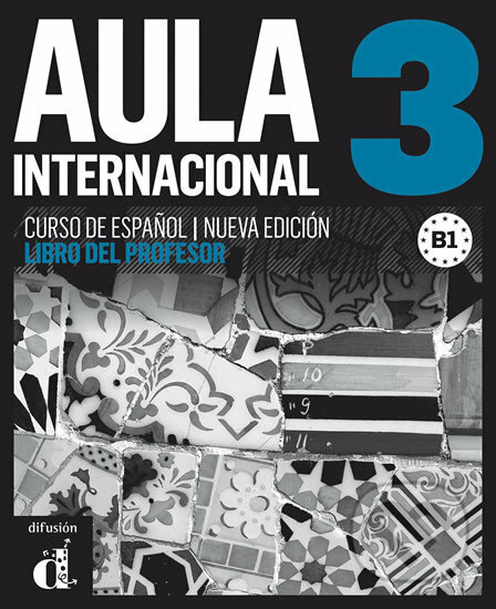 Kniha: Aula internacional Nueva edición 3 (B1) – Libro del profesor (Klett). Klett, 2014 Kniha: Aula internacional Nueva edición 3 (B1) – Libro del profesor (Klett). Klett, 2014