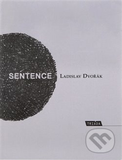 Sentence - Ladislav Dvořák, Triáda, 2020