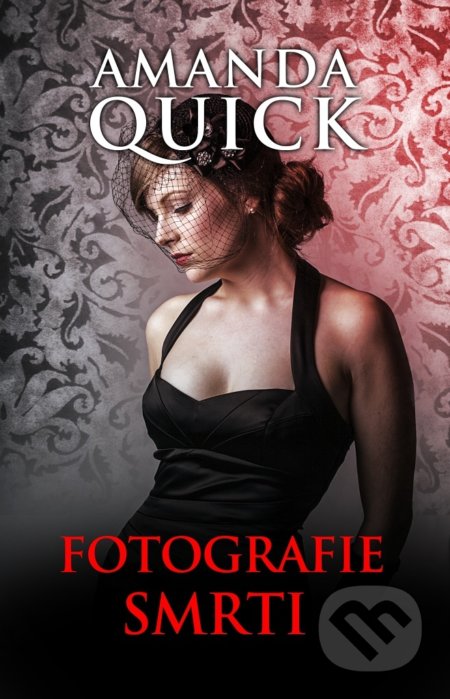 Kniha: Fotografie smrti (Amanda Quick). Baronet, 2021 Kniha: Fotografie smrti (Amanda Quick). Baronet, 2021