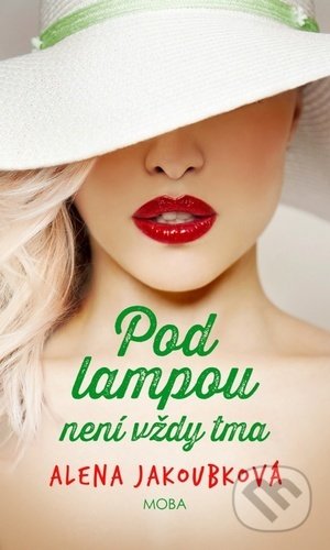Kniha: Pod lampou není vždy tma (Alena Jakoubková). Moba, 2021 Kniha: Pod lampou není vždy tma (Alena Jakoubková). Moba, 2021