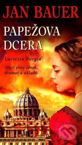 Kniha: Papežova dcera (Jan Bauer). Moba, 2021 Kniha: Papežova dcera (Jan Bauer). Moba, 2021