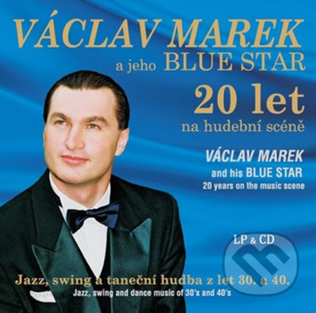 Hudební CD: Václav Marek a jeho BLUE STAR LP (Hudobné albumy). Hudobné albumy, 2019 Hudební CD: Václav Marek a jeho BLUE STAR LP (Hudobné albumy). Hudobné albumy, 2019