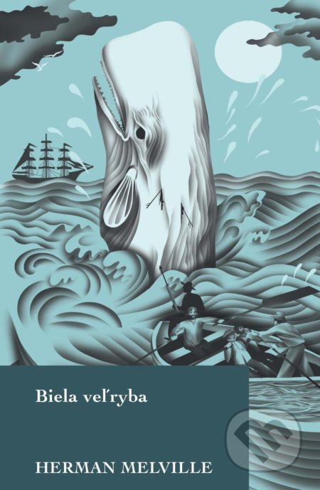 Kniha: Biela veľryba (Herman Melville). Slovart, 2021 Kniha: Biela veľryba (Herman Melville). Slovart, 2021