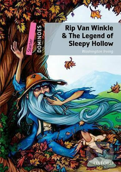 Kniha: Starter: Rip Van Winkle & The Legend of Sleepy Hollow Pack (Washington Irving). Oxford University Press, 2009 Kniha: Starter: Rip Van Winkle & The Legend of Sleepy Hollow Pack (Washington Irving). Oxford University Press, 2009