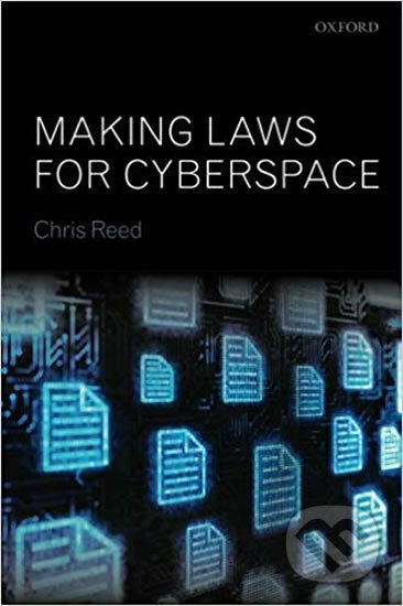 Kniha: Making Laws for Cyberspace (Chris Reed). Oxford University Press, 2012 Kniha: Making Laws for Cyberspace (Chris Reed). Oxford University Press, 2012