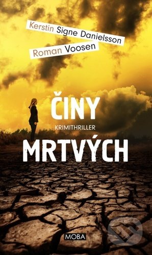 Kniha: Činy mrtvých (Kerstin Signe Danielsson a Roman Voosen). Moba, 2021 Kniha: Činy mrtvých (Kerstin Signe Danielsson a Roman Voosen). Moba, 2021