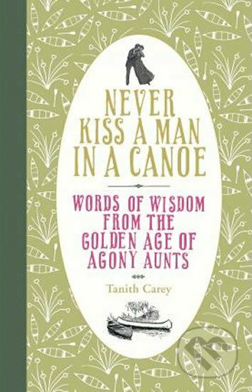 Never Kiss a Man in a Canoe - Tanith Carey, Boxtree, 2009