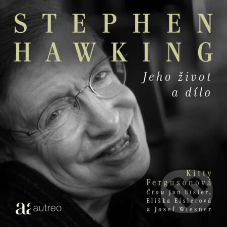 Audiokniha: Stephen Hawking: Jeho život a dílo (Kitty Fergusonová). Autreo, 2020 Audiokniha: Stephen Hawking: Jeho život a dílo (Kitty Fergusonová). Autreo, 2020