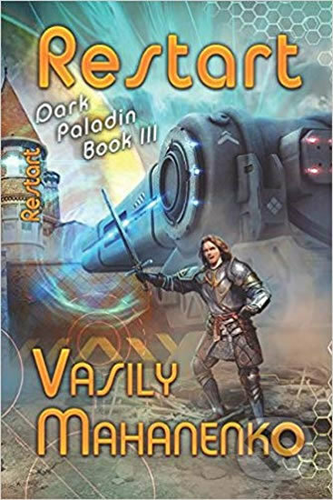 Kniha: Restart (Dark Paladin Book #3) (Vasily Mahanenko). , 2018 Kniha: Restart (Dark Paladin Book #3) (Vasily Mahanenko). , 2018