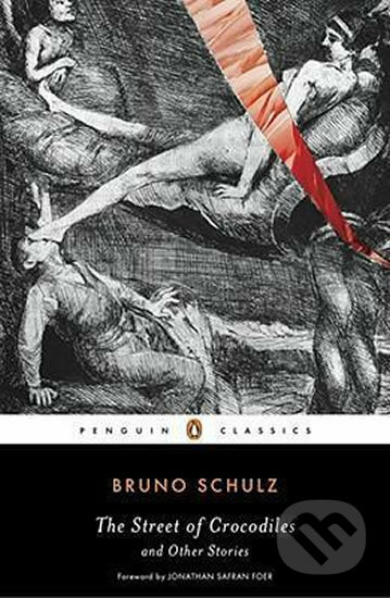 Kniha: The Street of Crocodiles and Other Stories (Bruno Schulz). Penguin Books, 2008 Kniha: The Street of Crocodiles and Other Stories (Bruno Schulz). Penguin Books, 2008