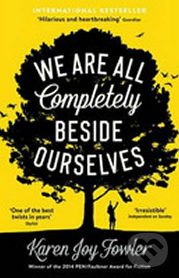 Kniha: We are All Completely Beside Ourselves (Joy Karen Fowler). Profile Books, 2014 Kniha: We are All Completely Beside Ourselves (Joy Karen Fowler). Profile Books, 2014